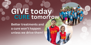 Give Today, Cure Tomorrow. Better treatments and a cure won't happen unless we drive them! Double your impact! Picture of two hispanic children, a boy and a girl smiling and a group photo of families at our Family Weekend.